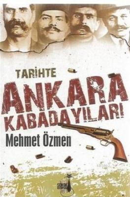 Tarihte Ankara Kabadayıları Mehmet Özmen