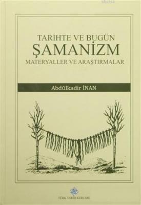 Tarihte ve Bugün Şamanizm Materyaller ve Araştırmalar