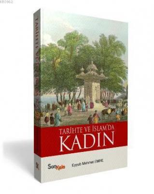Tarihte ve İslam'da Kadın Eyyub Mehmet Emre