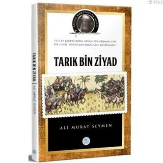 Tarık Bin Ziyad ve Endülüs Tarihi Büyük Komutanlar Dizisi Ali Murat Se