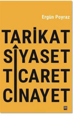 Tarikat Siyaset Ticaret Cinayet