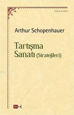 Tartışma Sanatı (Stratejileri) Arthur Schopenhauer