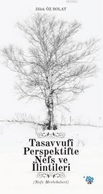 Tasavvufi Perspektifte Nefs ve İlintileri