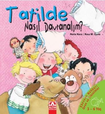 Tatilde Nasıl Davranalım? Ebeveyn Rehberi Oyun ve Etkinlikler
