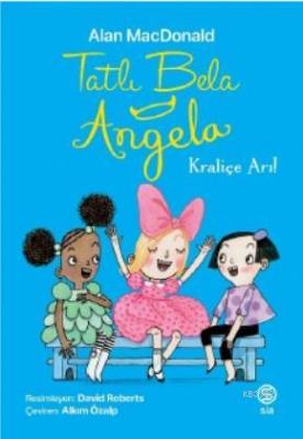 Tatlı Bela Angela - Kraliçe Arı