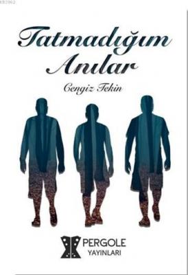Tatmadığım Anılar