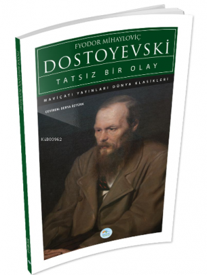 Tatsız Bir Olay Fyodor Mihayloviç Dostoyevski