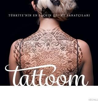 Tattoom Türkiye'nin En Seçkin Dövme Sanatçıları Kolektif