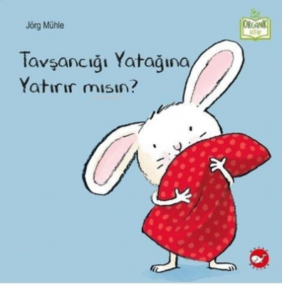 Tavşancığı Yatağına Yatırır Mısın? - Organik Kitap Jörg Mühle