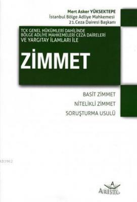TCK Genel Hükümleri Dahilinde Bölge Adliye Mahkemeleri Ceza Daireleri ve Yargıtay İlamları İle Zimme