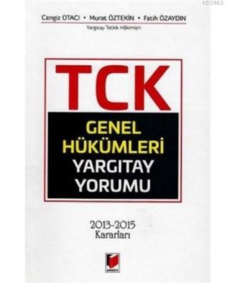 TCK Genel Hükümleri Yargıtay Yorumu 2013-2015 Kararları