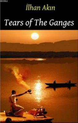Tears Of The Ganges İlhan Akın