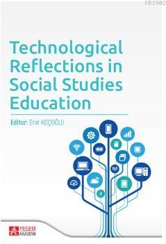 Technological Reflections in Social Studies Education Erol Koçoğlu