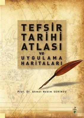 Tefsir Tarihi Atlası ve Uygulama Haritaları Ahmet Nedim Serinsu