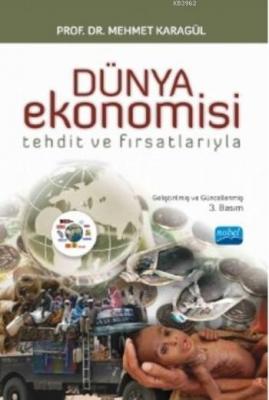 Tehdit ve Fırsatlarıyla Dünya Ekonomisi Mehmet Karagül