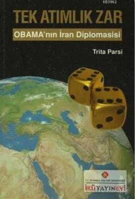 Tek Atımlık Zar : Obama'nın İran Diplomasisi