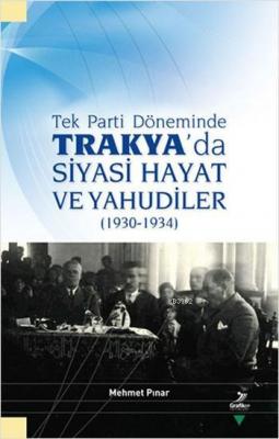 Tek Parti Döneminde Trakya'da Siyasi Hayat ve Yahudiler