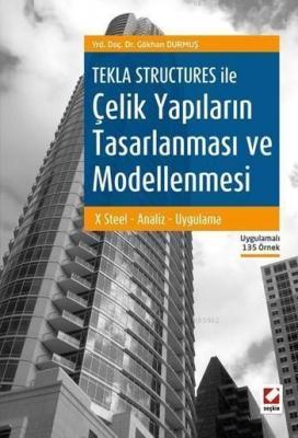 Tekla Structures ile Çelik Yapıların Tasarlanması ve Modellenmesi