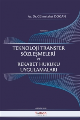 Teknoloji Transfer Sözleşmeleri Ve Rekabet Hukuku Uygulamaları