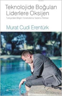 Teknolojide Boğulan Liderlere Oksijen
