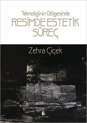 Teknolojinin Gölgesinde Resimde Estetik Süreç