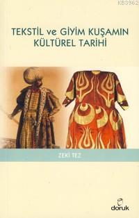 Tekstil ve Giyim Kuşamın Kültürel Tarihi Zeki Tez
