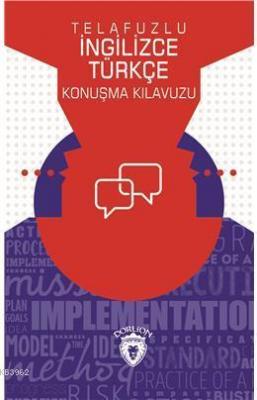 Telafuzlu İngilizce Türkçe Konuşma Kılavuzu (Sözlük İlaveli) Metin Gök