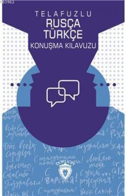 Telafuzlu Rusça Türkçe Konuşma Kılavuzu (Sözlük İlaveli) Metin Gökçe