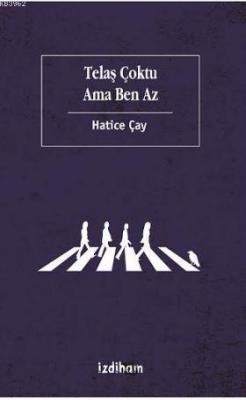 Telaş Çoktu Ama Ben Az