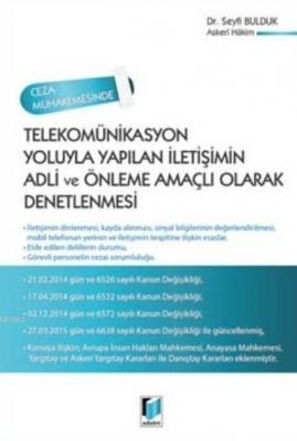 Telekomünikasyon Yoluyla Yapılan İletişimin Adli Ve Önleme Amaçlı Olarak Denetlemesi
