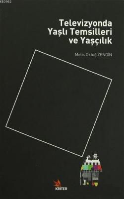 Televizyonda Yaşlı Temsilleri ve Yaşçılık