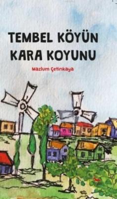 Tembel Köyün Kara Koyunu Mazlum Çetinkaya