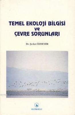 Temel Ekoloji Bilgisi ve Çevre Sorunları