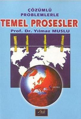 Temel Prosesler Yılmaz Muslu