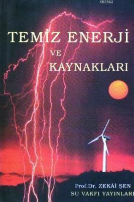 Temiz Enerji ve Kaynakları Zekai Şen