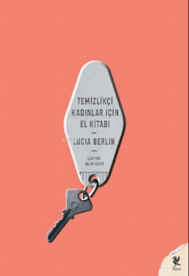 Temizlikçi Kadınlar İçin El Kitabı Lucia Berlin