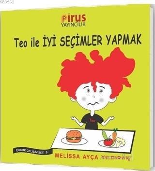 Teo ile İyi Seçimler Yapmak - Çocuk Gelişim Seti 2 Melissa Ayça Yıldır