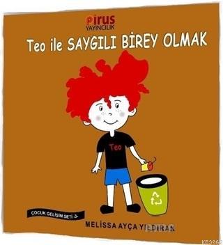 Teo ile Saygılı Birey Olmak - Çocuk Gelişim Seti 3 Melissa Ayça Yıldır