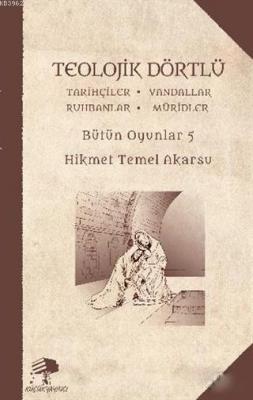 Teolojik Dörtlü - Bütün Oyunlar 5