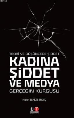 Teori ve Düşüncede Şiddet - Kadına Şiddet ve Medya