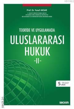 Teoride ve Uygulamada Uluslararası Hukuk - II