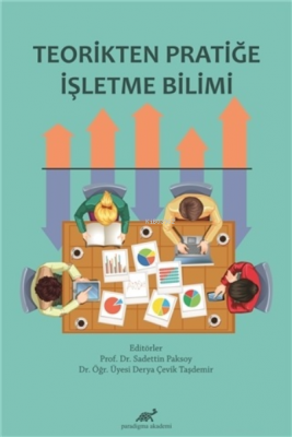 Teorikten Pratiğe İşletme Bilimi Sadettin Paksoy