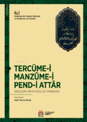 Tercüme-i Manzûme-i Pend-i Attâr Ali Mehmed bin Seyyid Mehmed el - Muh