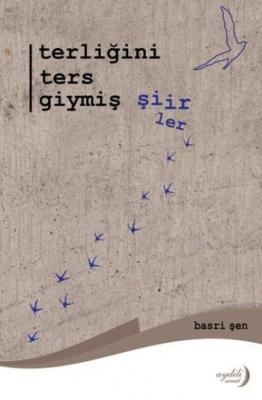 Terliğini Ters Giymiş Şiirler Basri Şen