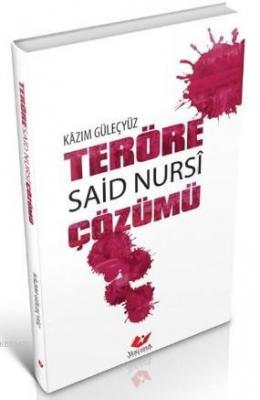 Teröre Said Nursî Çözümü Kazım Güleçyüz