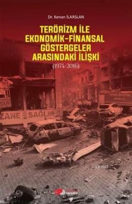 Terörizm İle Ekonomik Finansal Göstergeler Arasındaki İlişki