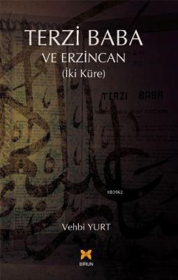 Terzi Baba ve Erzincan Vehbi Yurt