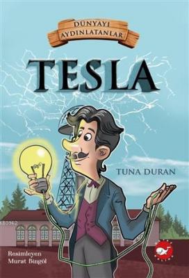 Tesla - Dünyayı Aydınlatanlar Tuna Duran