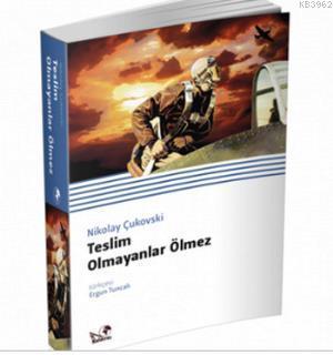Teslim Olmayanlar Ölmez