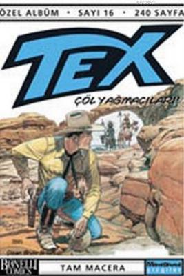 Tex Özel Albüm Sayı: 16 Çöl Yağmacıları! Aurelio Galleppini